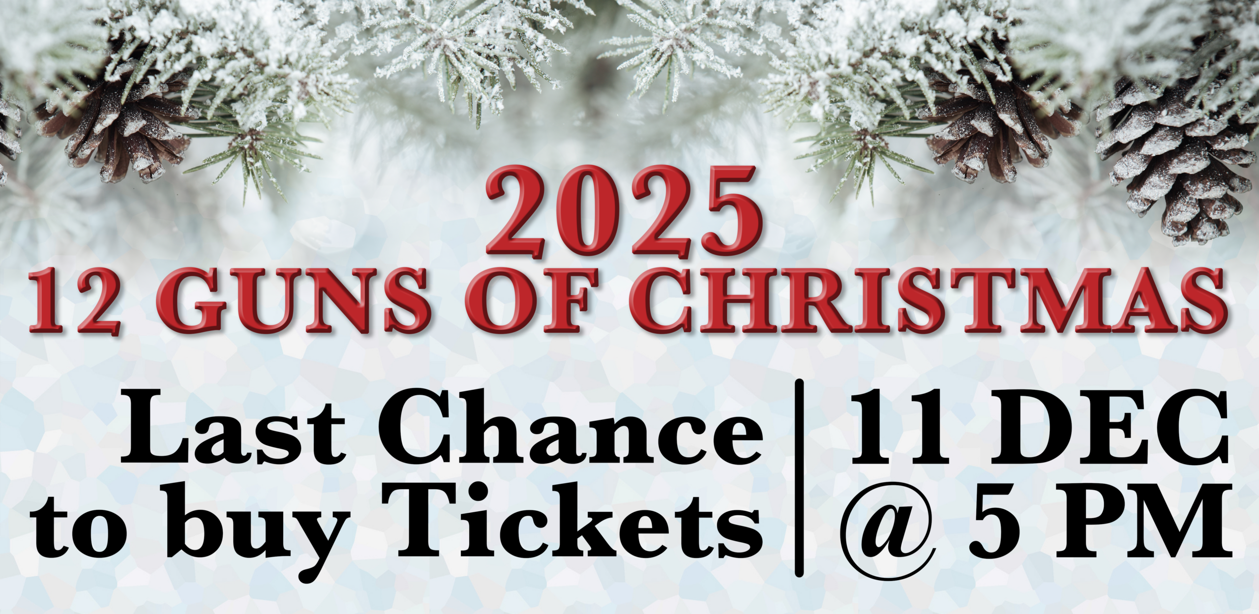 2025 12 guns of Christmas. Last Chance to buy tickets | 11 Dec @ 5 pm